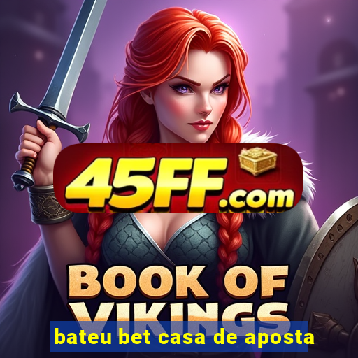 bateu bet casa de aposta